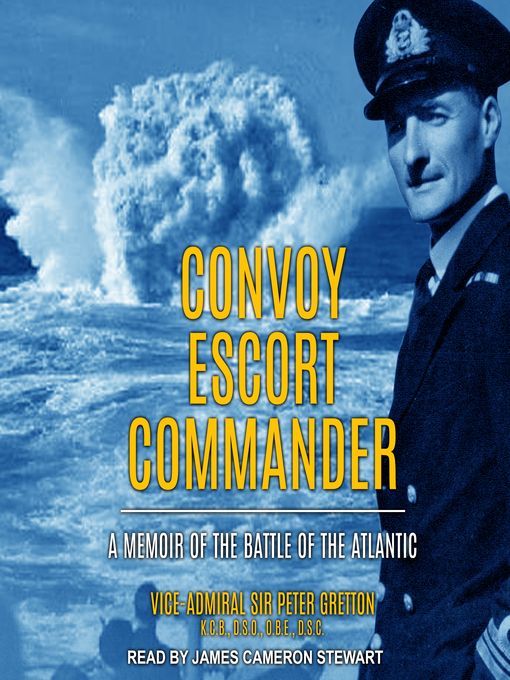 Title details for Convoy Escort Commander by Sir Peter Gretton - Available